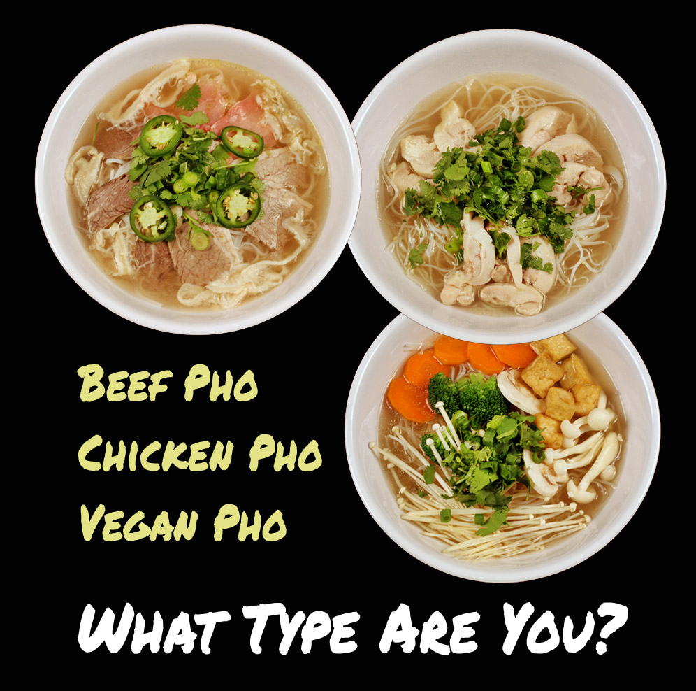 What’s Your Pho Type, Beef Pho, Chicken Pho or Vegan Pho?